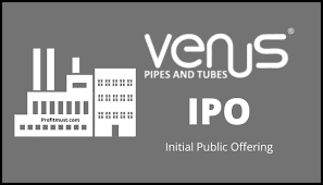 Venus Pipes & Tubes IPO Details, Venus Pipes & Tubes Limited IPO