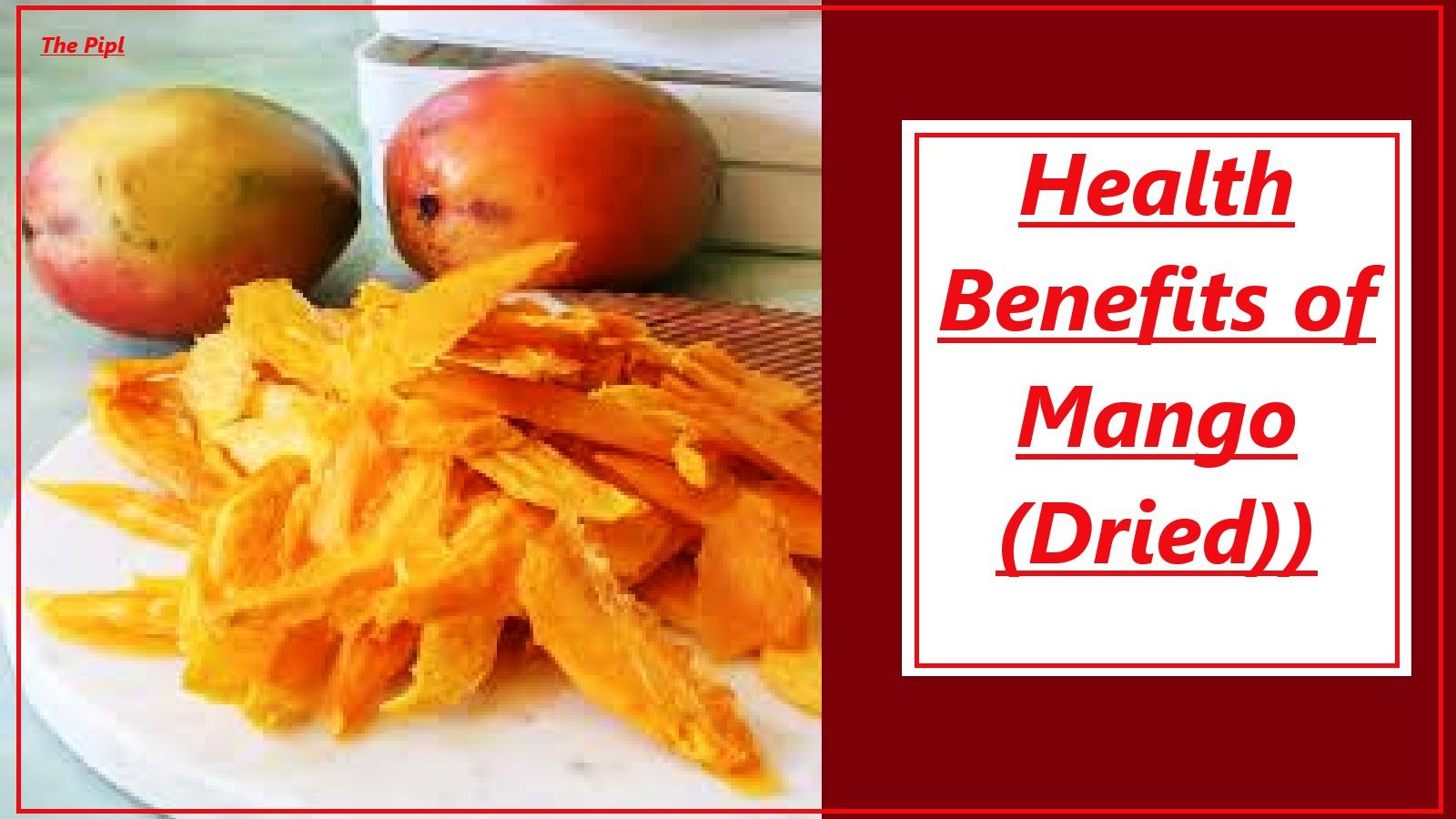 The Surprising Health Benefits Of Mango Dried