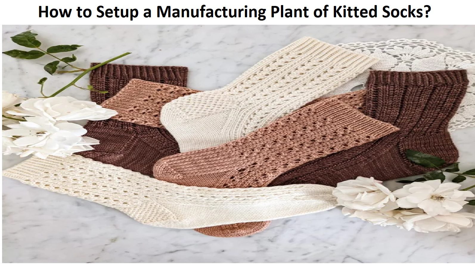 How To Setup A Manufacturing Plant Of Kitted Socks